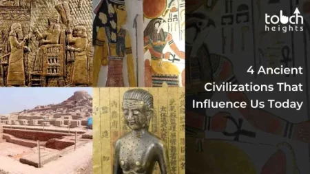 4 Ancient Civilizations That Influence Us Today