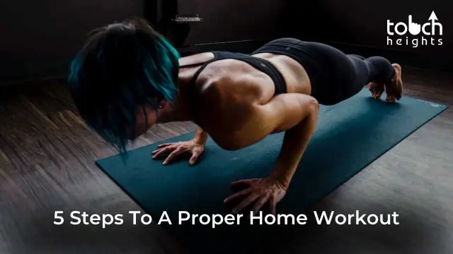 5 Steps To A Proper Home Workout 5 Steps To A Proper Home Workout
