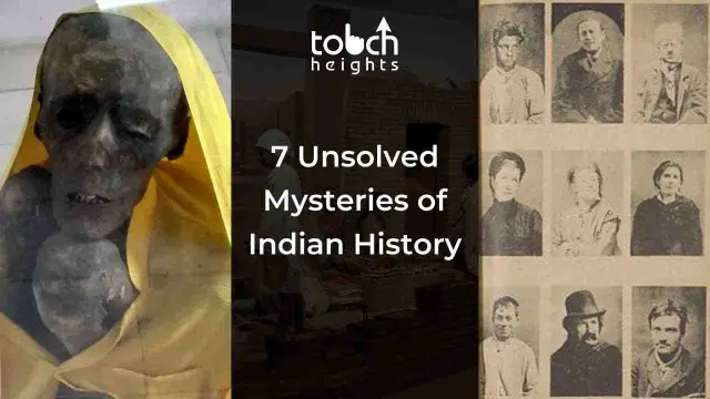 7 Unsolved Mysteries of Indian History 7 Unsolved Mysteries of Indian History
