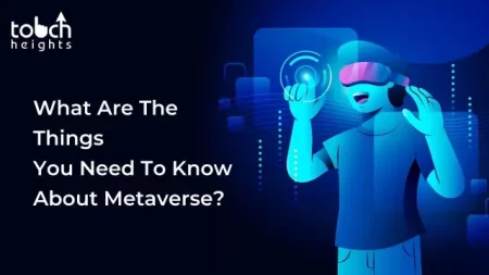 What Are The Things You Need To Know About Metaverse
