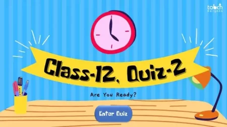 Class-12, Quiz-2