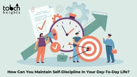 How Can You Maintain Self-Discipline In Your Day-To-Day Life?