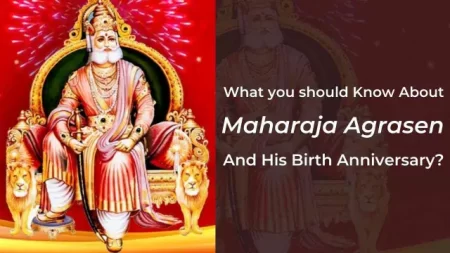 What you should Know About Maharaja Agrasen And His Birth Anniversary?