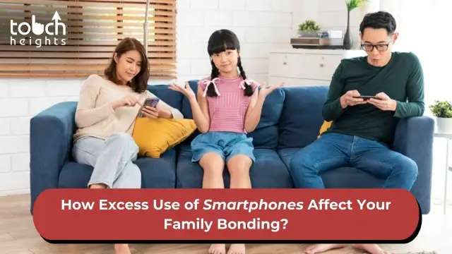 How excess use of Smartphones affect your family bonding? How excess use of Smartphones affect your family bonding?