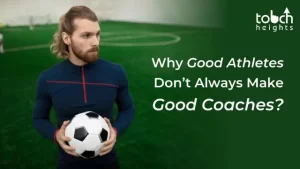 Why Good Athletes Don’t Always Make Good Coaches?