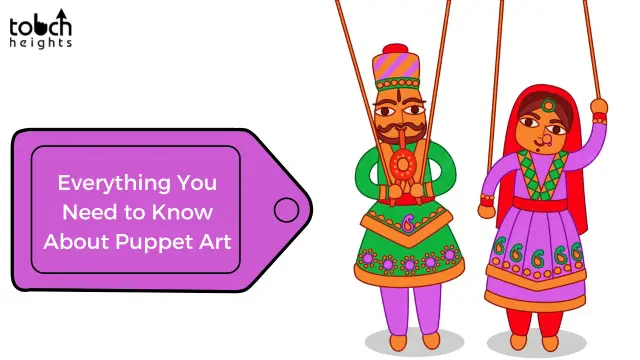 Everything You Need to Know About Puppet Art Everything You Need to Know About Puppet Art