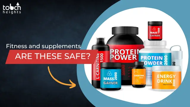 Fitness and supplements- Are these safe? Fitness and supplements - Are these safe