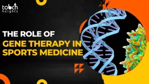 The Role Of Gene Therapy in Sports Medicine The Role Of Gene Therapy in Sports Medicine