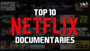 10 Important Documentaries You Must Watch On Netflix 10 Important Documentaries You Must Watch On Netflix
