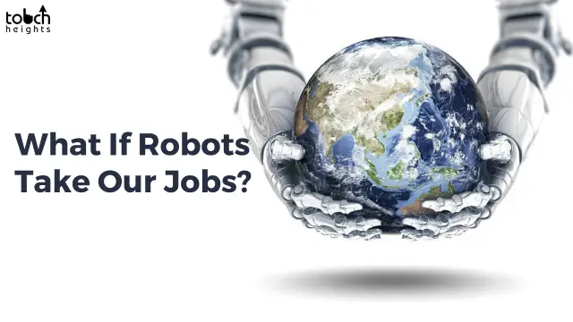 What If Robots Took Our Jobs? | Touchheights