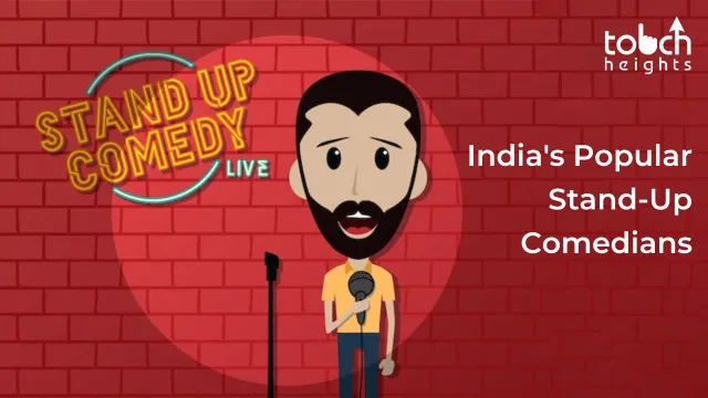 India’s Popular & Greatest Stand-Up Comedians | Touchheights