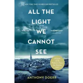 ALL THE LIGHT WE CAN NOT SEE BY ANTHONY DOERR