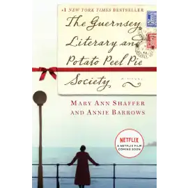 THE GUERNSEY LITERARY AND POTATO PEEL PIE SOCIETY BY MARY ANN SHAFFER