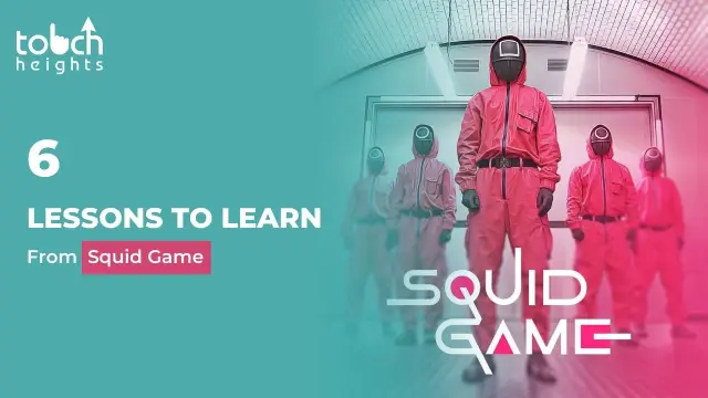 6 Lessons from the Squid Game 6 Lessons from the Squid Game