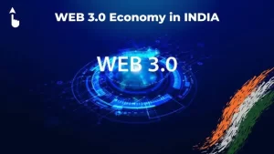 INDIA HAS TO TAKE THE REINS IN THE DEVELOPING WEB 3.0 ECONOMY