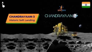 Chandrayaan-3 Achieves Historic Soft Landing on Lunar South Pole