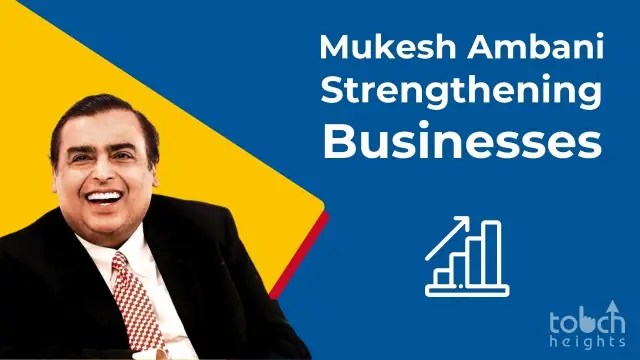 Mukesh Ambani’s Game Plan: Strengthening Businesses Across Industries Mukesh Ambani's Game Plan: Strengthening Businesses Across Industries