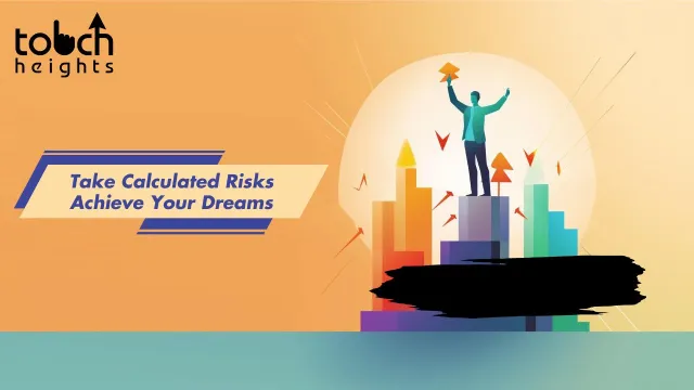 Taking Calculated Risks: The Path to Achieving Your Dreams Taking Calculated Risks The Path to Achieving Your Dreams