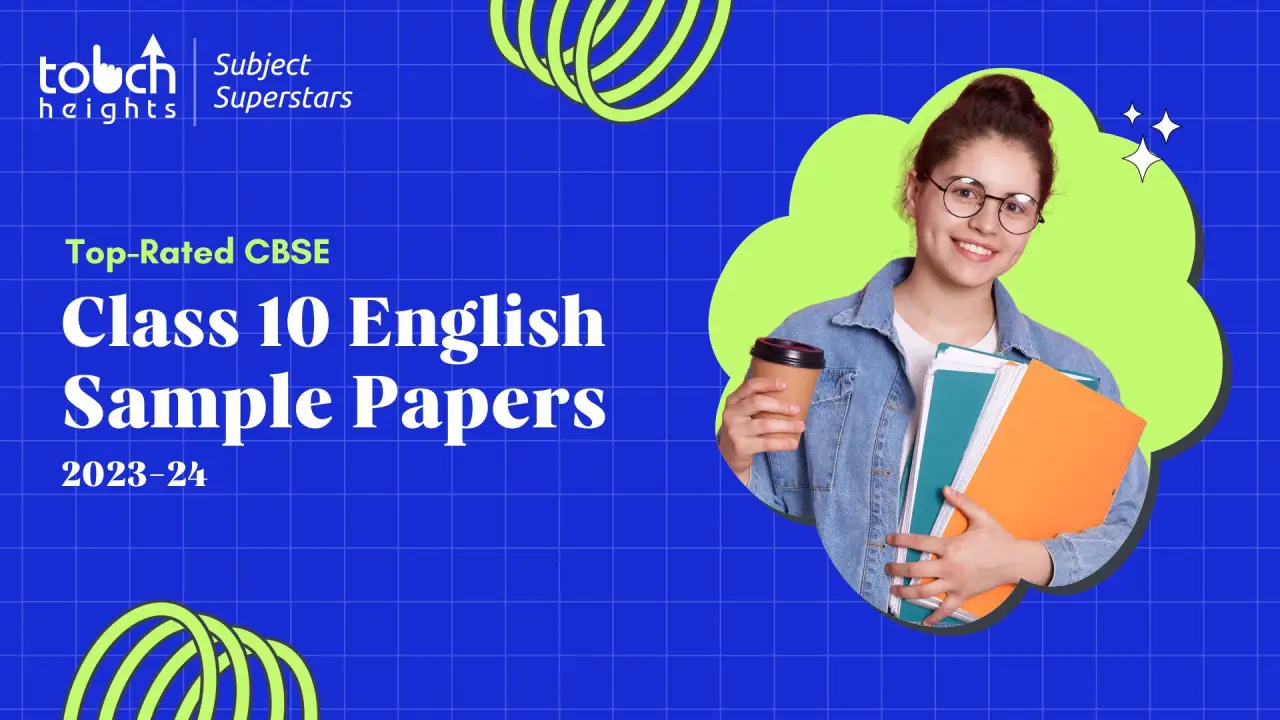 Class 10 English Sample Papers 202324 CBSE (TopRated) Touch Heights