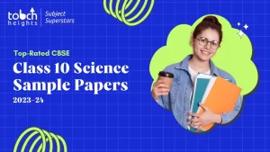 Class 10 Science Sample Papers 2023-24 CBSE (Top-Rated)
