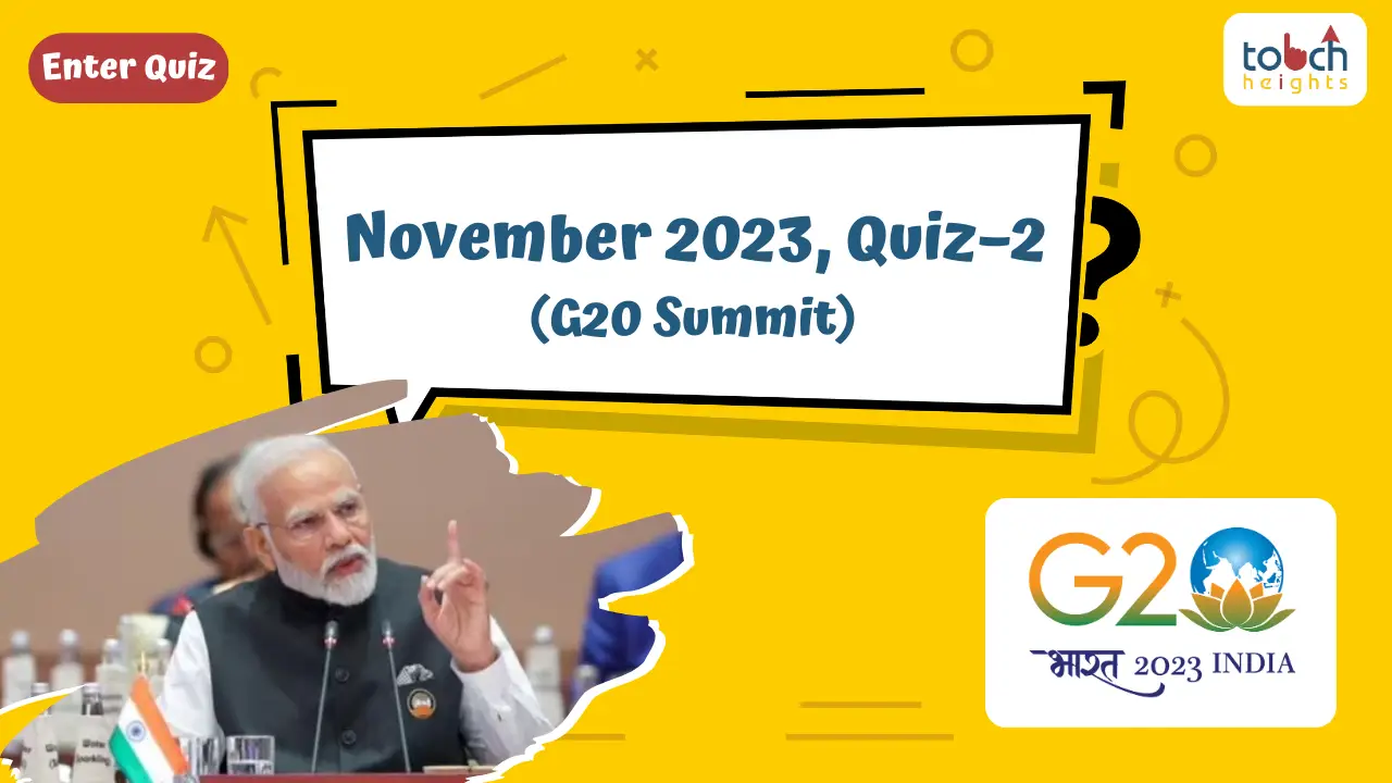 November 2023 Quiz 2 G20 Summit Touch Heights