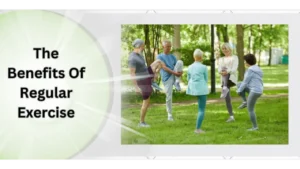 The Benefits Of Regular Exercise